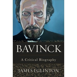 Baker Publishing Group / Bethany Bavinck: A Critical Biography