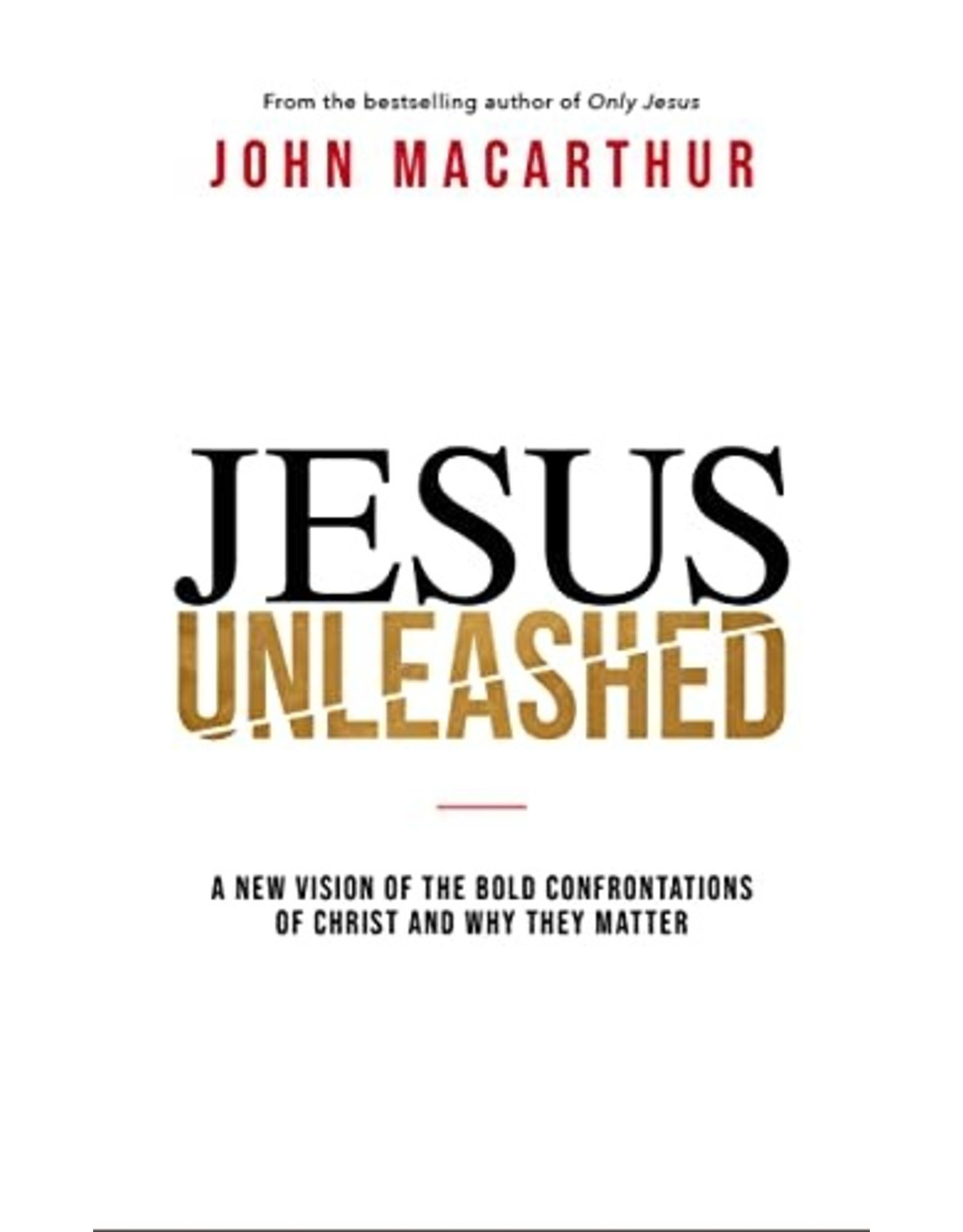 Harper Collins / Thomas Nelson / Zondervan Jesus Unleashed: A New Vision of the Bold Confrontations of Christ and Why They Matter