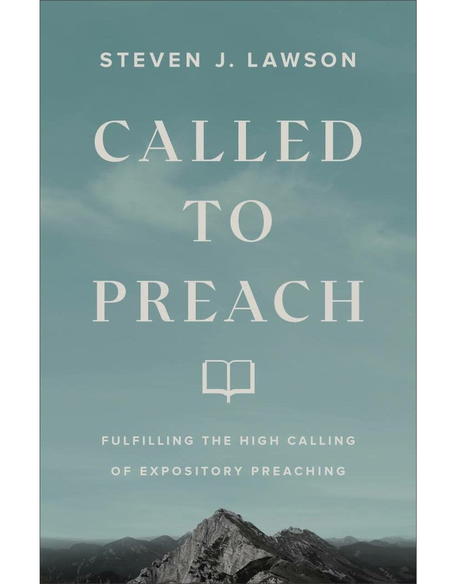 Baker Publishing Group / Bethany Called to Preach: Fulfilling The High Calling of Expository Preaching  (Hardcover)