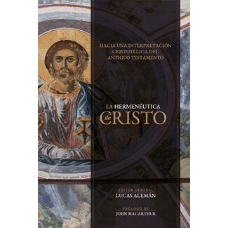 Kregel / Portavoz / Ingram La Hermenéutica de Cristo: Hacia una Interpretación Cristotélica del Antiguo Testamento