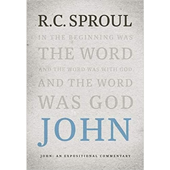 John: An Expositional Commentary (R.C. Sproul)