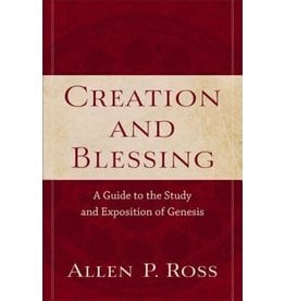 Baker Publishing Group / Bethany Creation and Blessing: A Guide to the Study and Exposition of Genesis