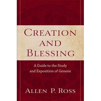Baker Publishing Group / Bethany Creation and Blessing: A Guide to the Study and Exposition of Genesis