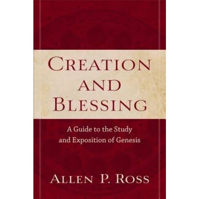 Creation and Blessing: A Guide to the Study and Exposition of Genesis
