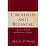 Baker Publishing Group / Bethany Creation and Blessing: A Guide to the Study and Exposition of Genesis