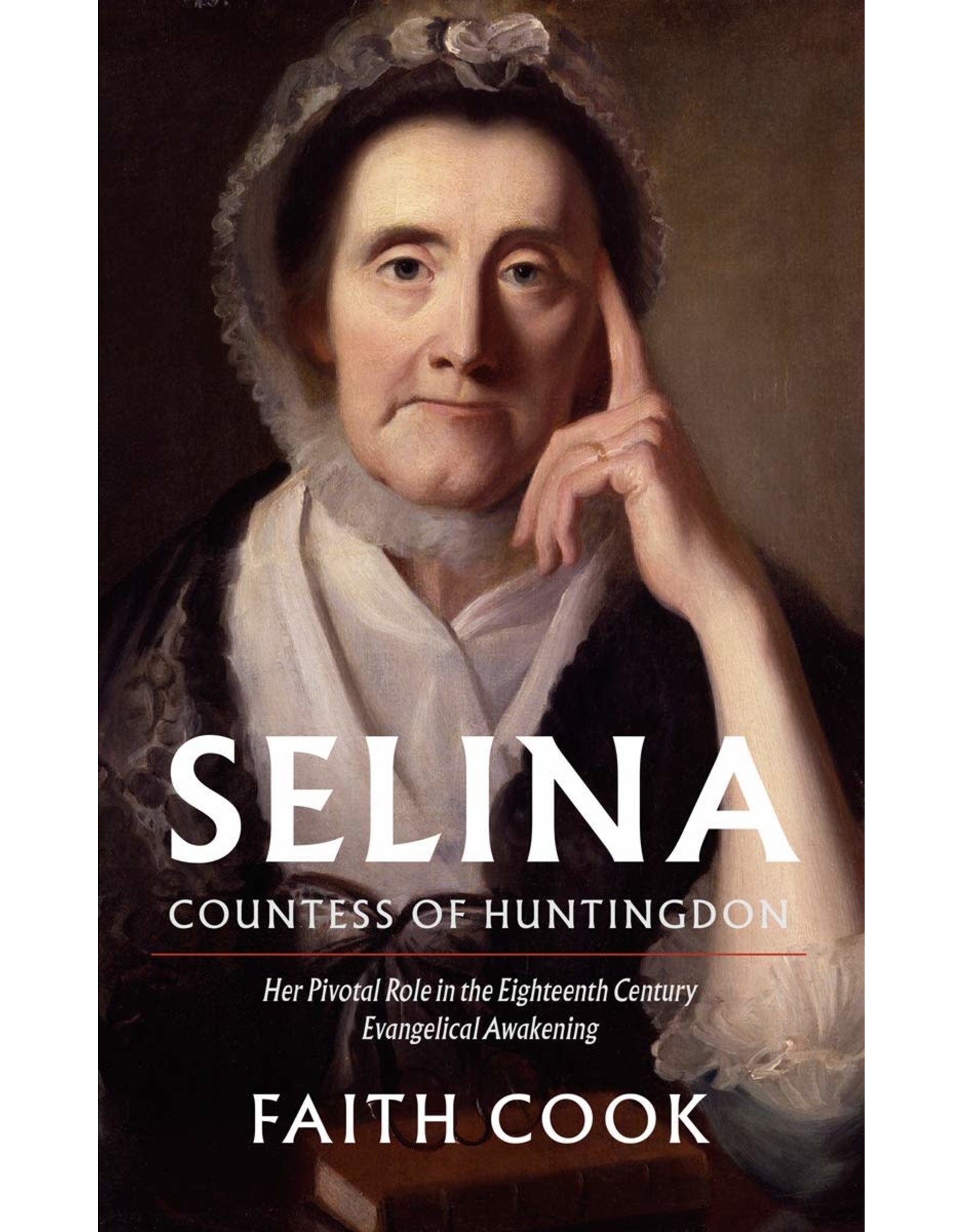 Banner of Truth Selina, Countess of Huntingdon: Her Pivotal Role in the Eighteenth Century Evangelical Awakening