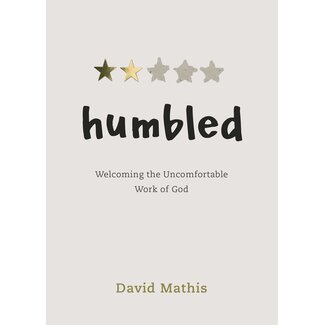 Broadman & Holman Publishers (B&H) Humbled: Welcoming the Uncomfortable Work of God