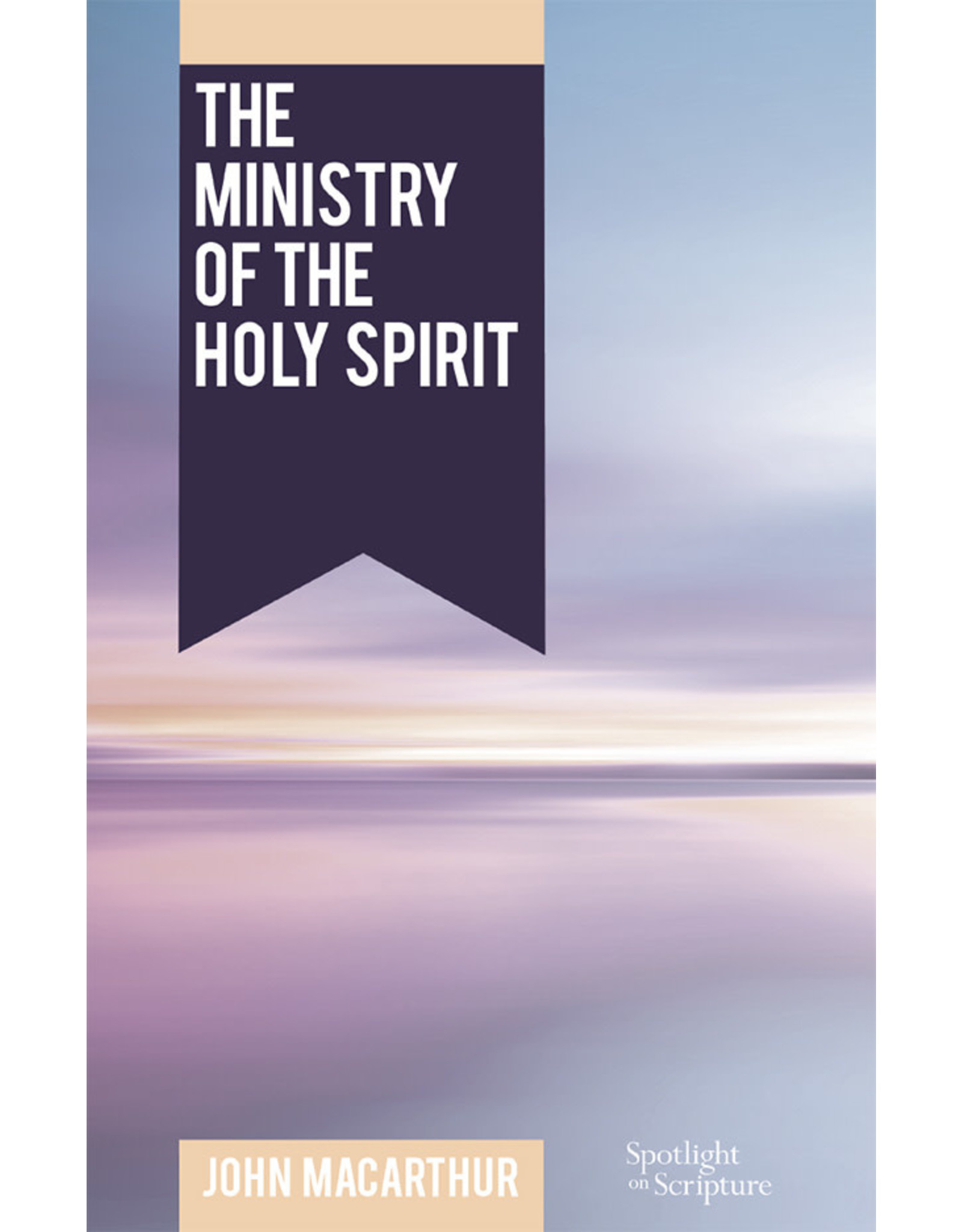 Grace to You (GTY) The Ministry Of The Holy Spirit (Booklet)