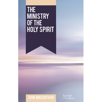 Grace to You (GTY) OP The Ministry Of The Holy Spirit (Booklet)