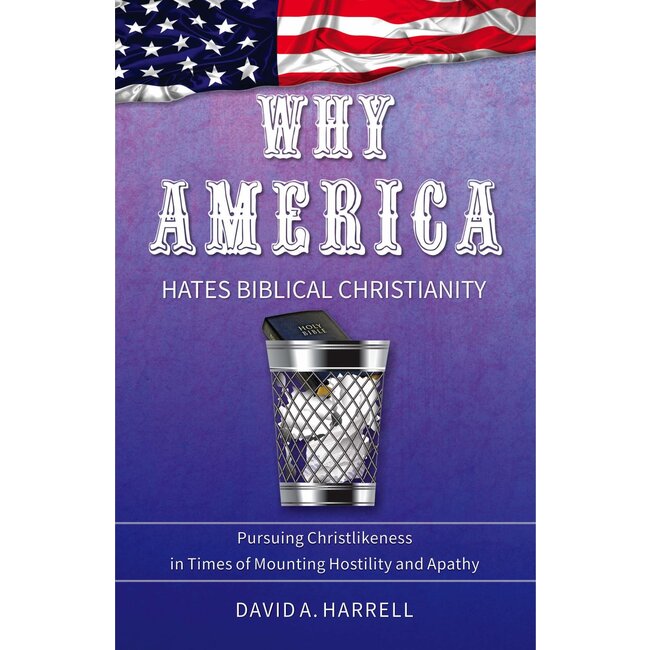 Why America Hates Biblical Christianity