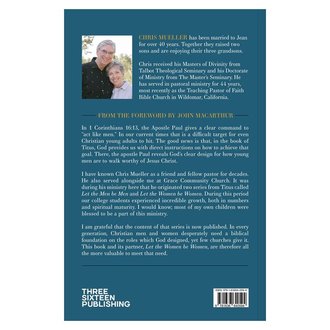 Let The Men Be Men: God's Design for Manhood and Marriage