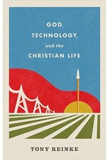 Crossway / Good News God, Technology, and the Christian Life