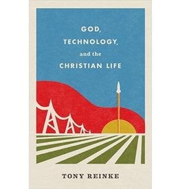 Crossway / Good News God, Technology, and the Christian Life