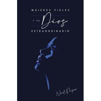 Poiema Mujeres Fieles y Su Dios Extraordinario