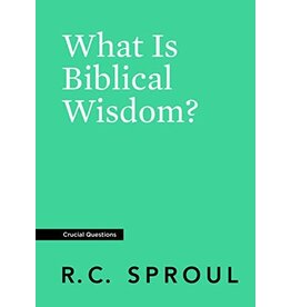 Ligonier / Reformation Trust What is Biblical Wisdom? (Crucial Questions)