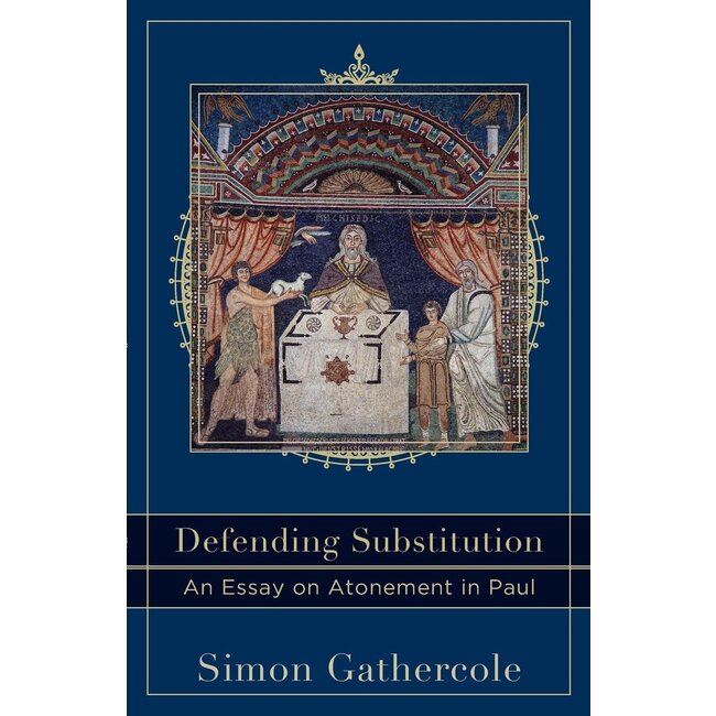 Defending Substitution: An Essay on Atonement in Paul