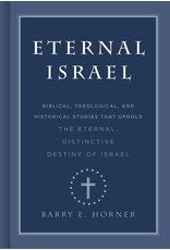 Broadman & Holman Publishers (B&H) Eternal Israel: Biblical, Theological, and Historical Studies that Uphold the Eternal, Distinctive Destiny of Israel