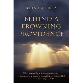 Banner of Truth Behind A Frowning Providence
