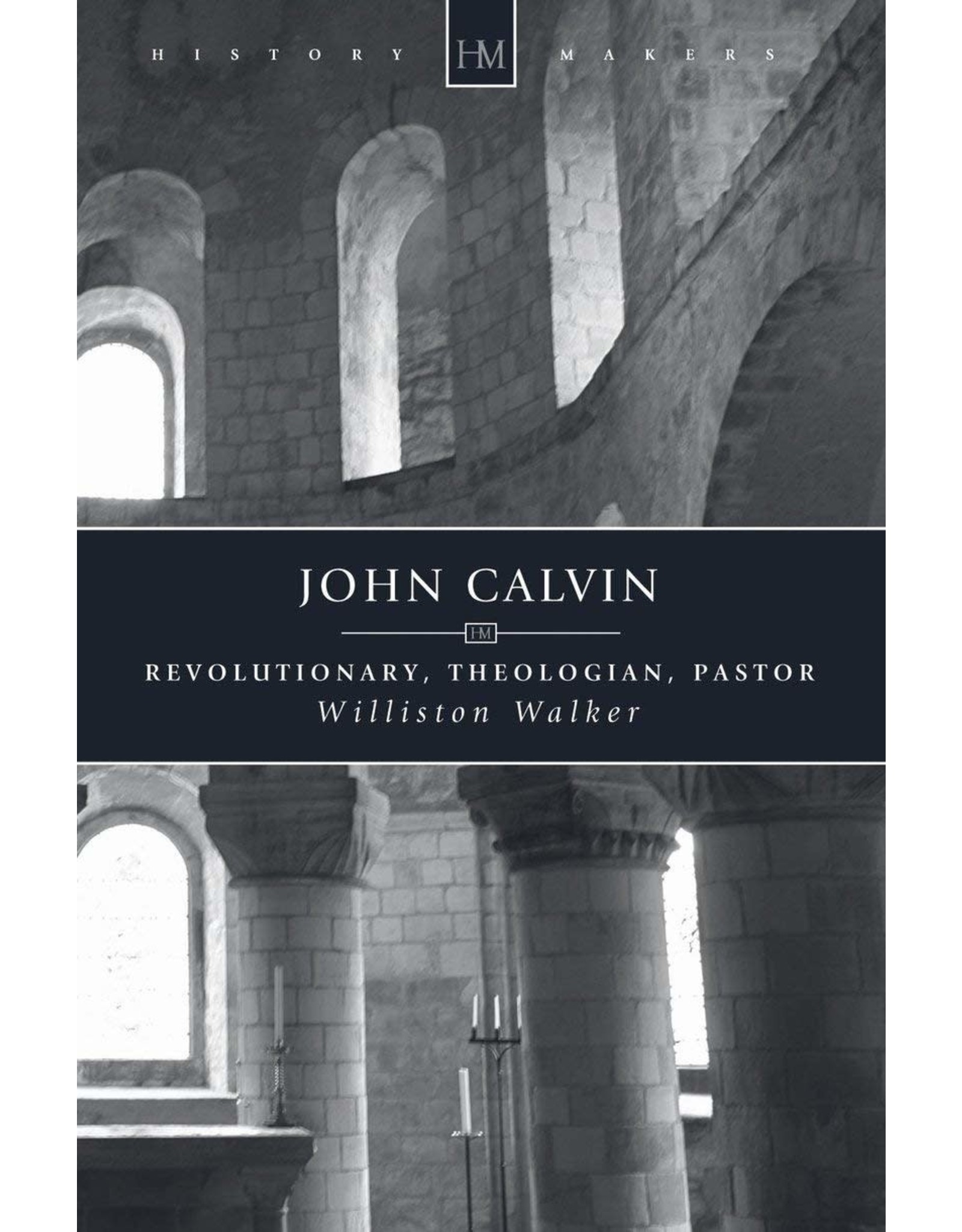 Christian Focus Publications (Atlas) John Calvin: Revolutionary, Theologian, Pastor
