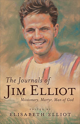 The Journals of Jim Elliot - Grace Books The Journals of Jim Elliot - Grace Books
