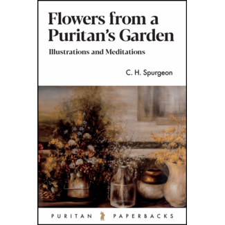 Banner of Truth Flowers From a Puritan’s Garden: Illustrations and Meditations (Puritan Paperback)