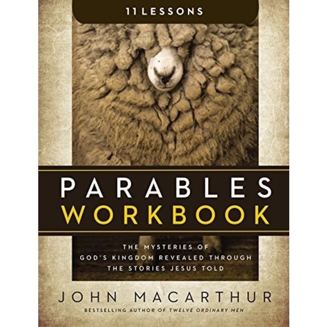 Parables Workbook: The Mysteries of God's Kingdom Revealed Through the Stories Jesus Told