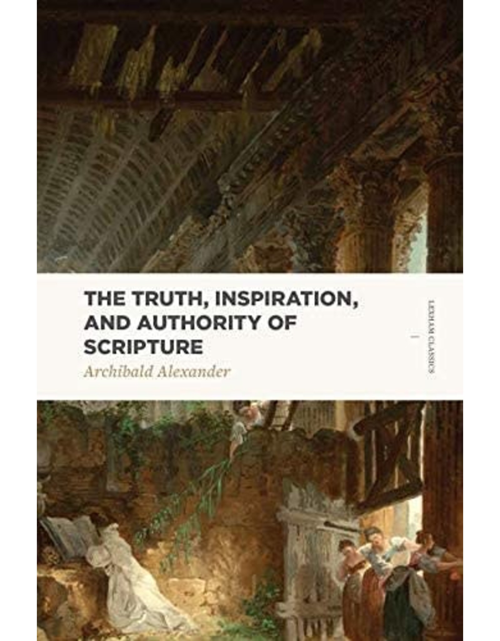 Lexham Press (Bookmasters) The Truth, Inspiration and Authority of Scripture