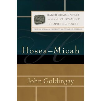 Baker Publishing Group / Bethany Hosea - Micah, Baker Commentary on the Old Testament Prophetic Books (BCOTPB)