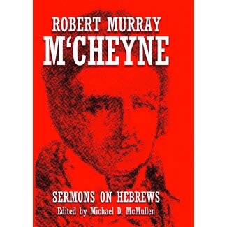 Banner of Truth Robert Murray M'Cheyne: Sermons on Hebrews