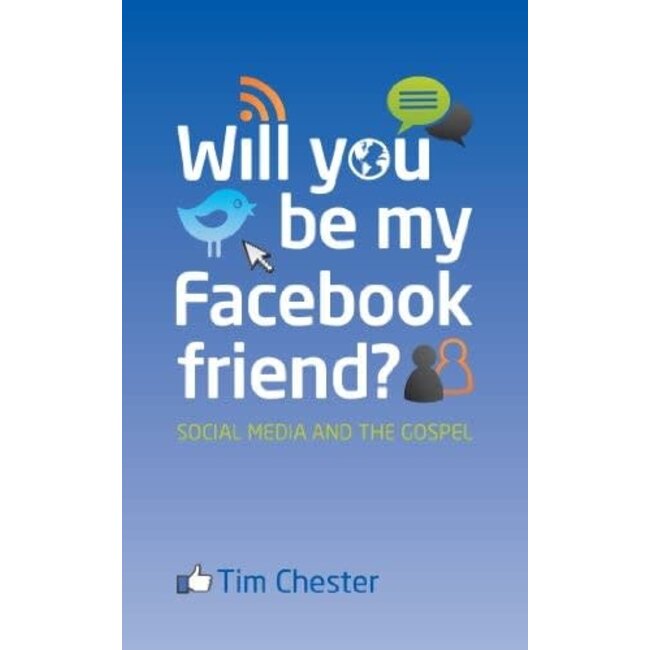 Will You Be My Facebook Friend? Social Media and the Gospel