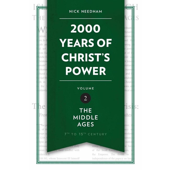 2000 Years of Christ's Power Volume 2: The Middle Ages (7th to 15th Century)