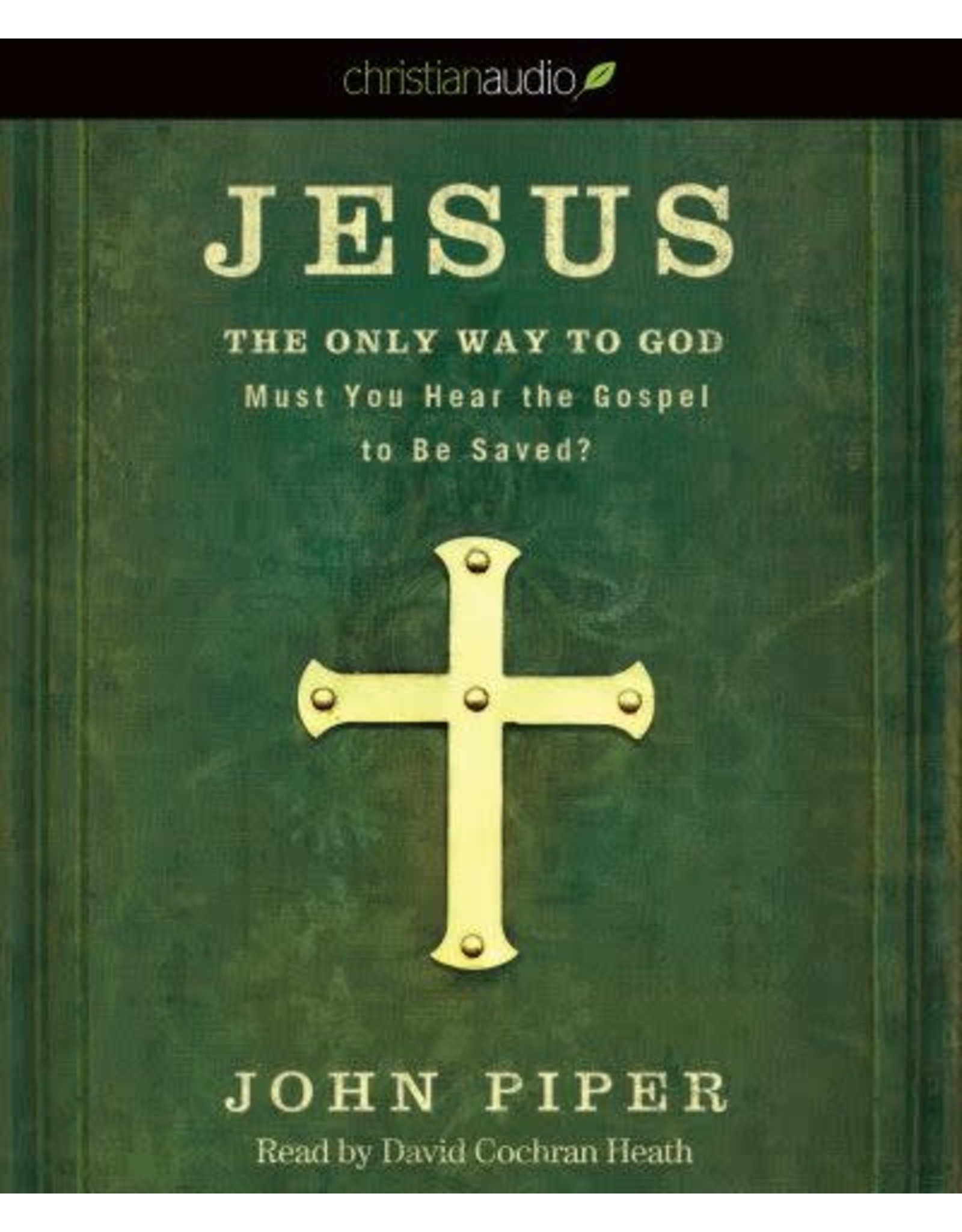 Hovel Audio Jesus the Only Way to God: Must You Hear the Gospel to Be Saved? (Audio CD)