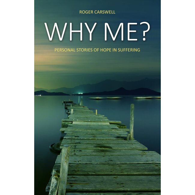 Why Me? Personal Stories of Hope in Suffering