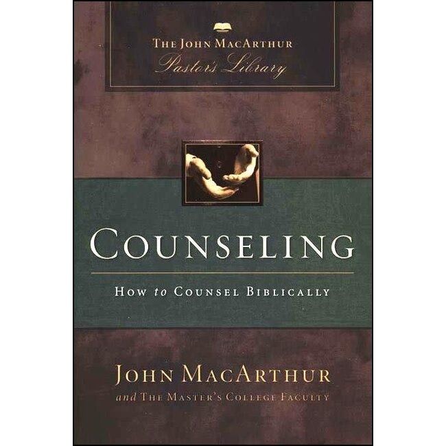 Counseling: How to Counsel Biblically  (The MacArthur Pastor's Library)