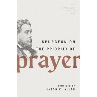 Moody Publishers Spurgeon on the Priority of Prayer