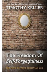 10ofThose / 10 Publishing The Freedom of Self-Forgetfulness: The Path to True Christian Joy