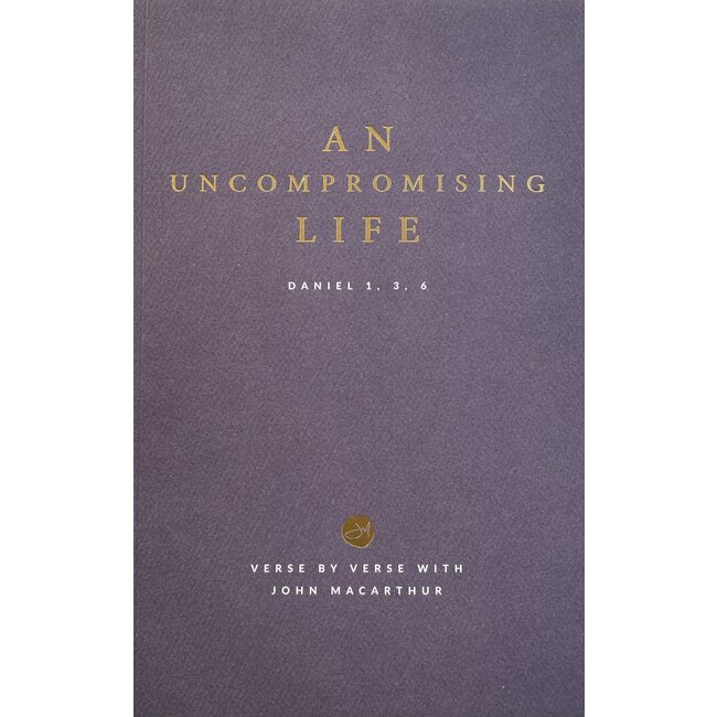 An Uncompromising Life (study guide)