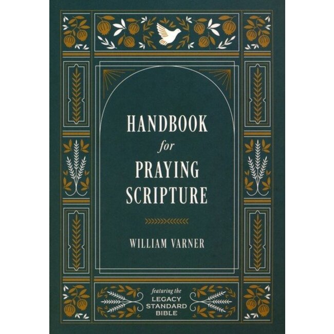 Handbook For Praying Scripture Featuring the Legacy Standard Bible