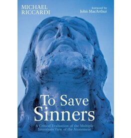 Wipf & Stock To Save Sinners: A Critical Evaluation of the Multiple Intentions View of the Atonement (Paperback)