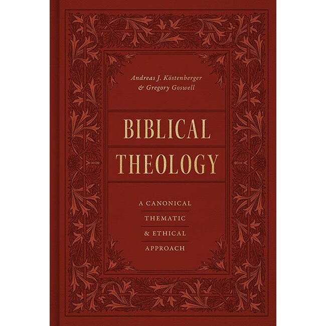 Biblical Theology: A Canonical, Thematic, and Ethical Approach