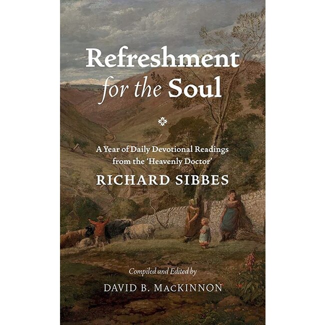 Refreshment for the Soul: A Year of Daily Devotional Readings from the 'Heavenly Doctor"