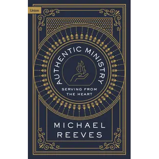 Union Publishing Authentic Ministry: Serving from the Heart