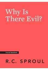 Ligonier / Reformation Trust Why is There Evil? (Crucial Questions)