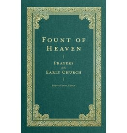 Lexham Press (Bookmasters) Fount of Heaven: Prayers of the Early Church