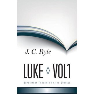 Banner of Truth Luke, Vol. 1 Expository Thoughts on the Gospels (ETG)