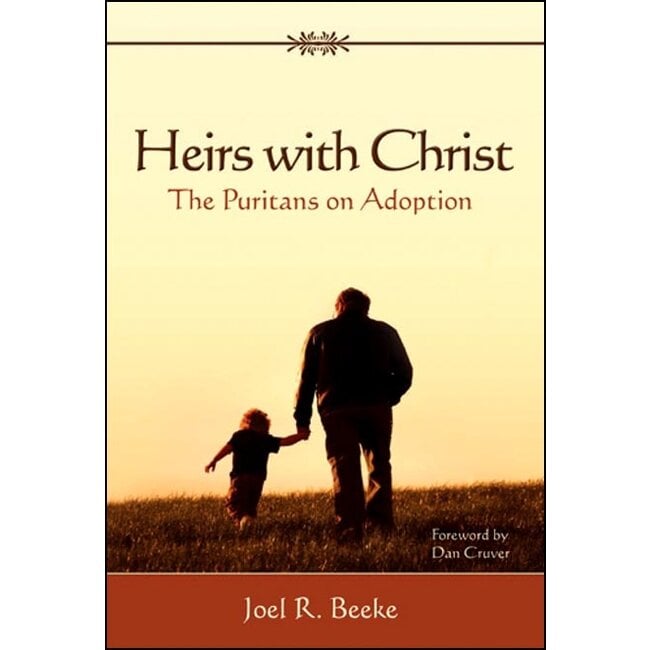 Heirs with Christ: The Puritans on Adoption