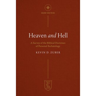 Heaven and Hell: A Survey of the Biblical Doctrines of Personal Eschatology (ICL)