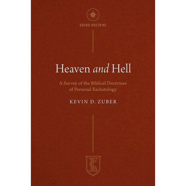 Heaven and Hell: A Survey of the Biblical Doctrines of Personal Eschatology (ICL)