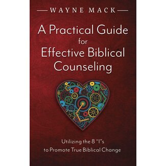 Shepherd Press A Practical Guide for Effective Biblical Counseling