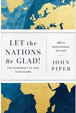 Baker Publishing Group / Bethany Let the Nations Be Glad! 30th Anniversary
